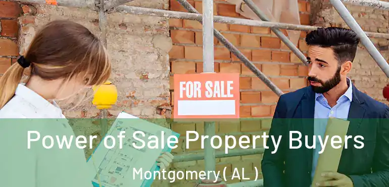  Power of Sale Property Buyers Montgomery ( AL )