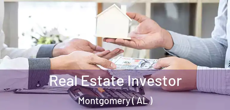  Real Estate Investor Montgomery ( AL )