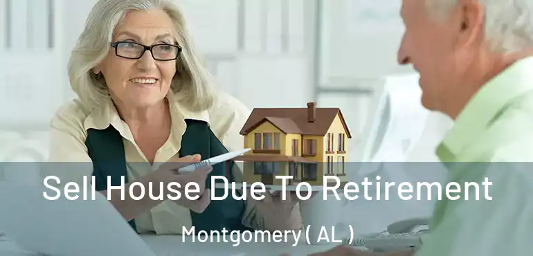  Sell House Due To Retirement Montgomery ( AL )