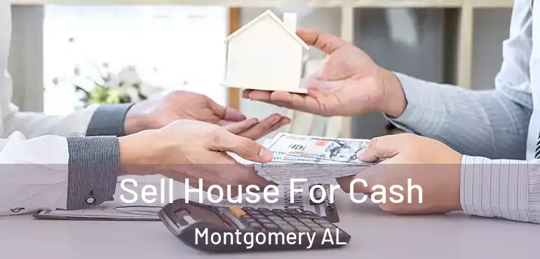  Sell House For Cash Montgomery AL