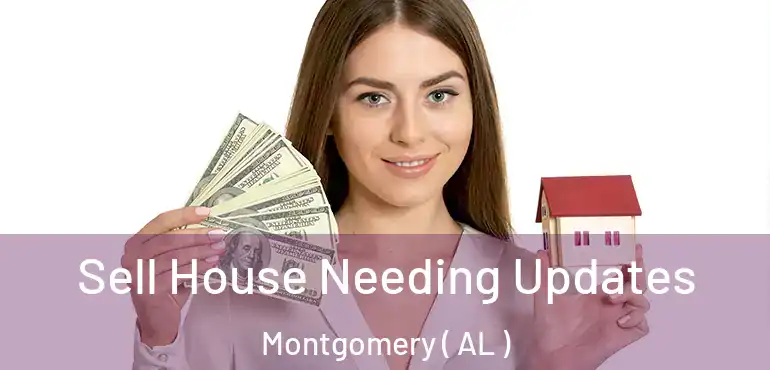  Sell House Needing Updates Montgomery ( AL )