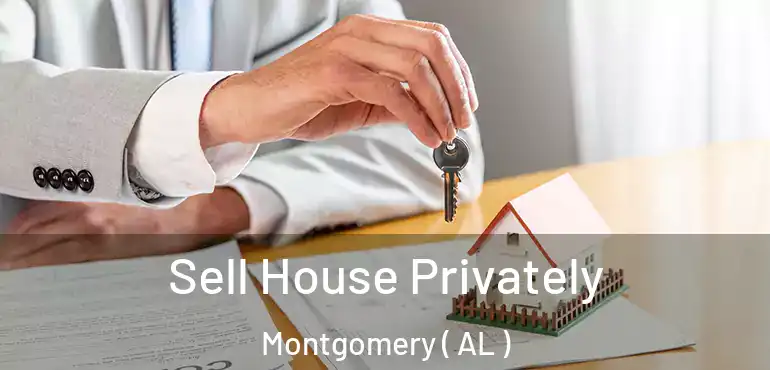  Sell House Privately Montgomery ( AL )