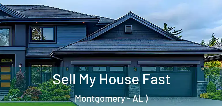  Sell My House Fast Montgomery - AL )